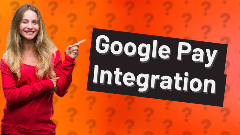 Google Pay Integration