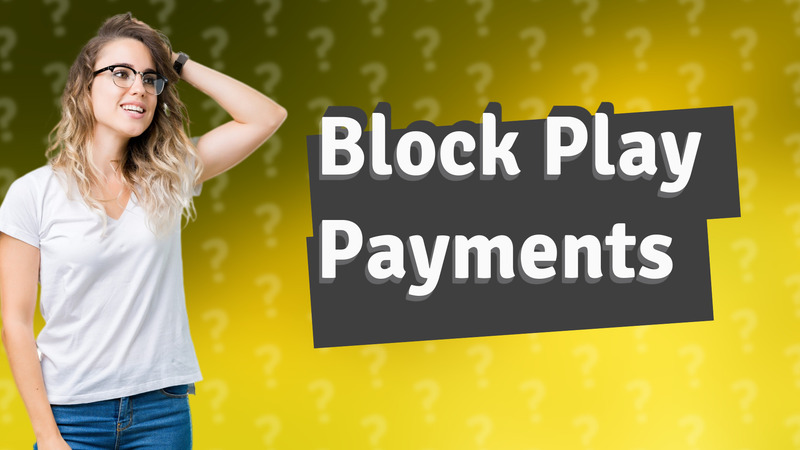 Block Play Payments