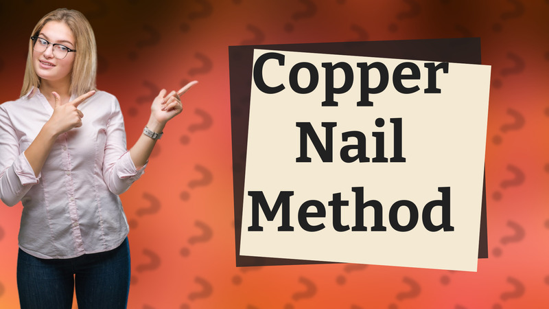 Copper Nail Method