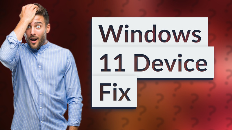 Windows 11 Device Fix