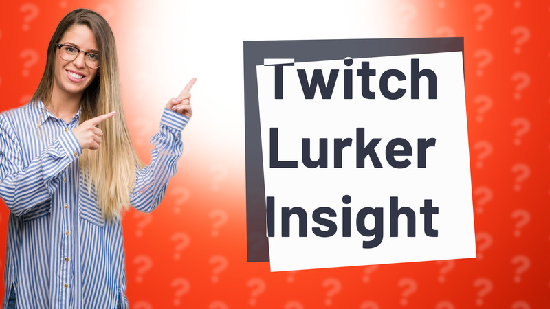 Twitch Lurker Insight