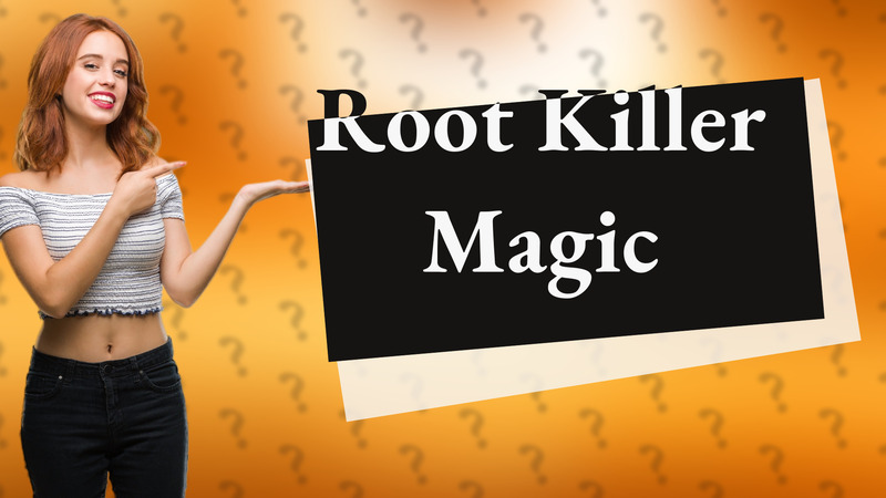 Root Killer Magic