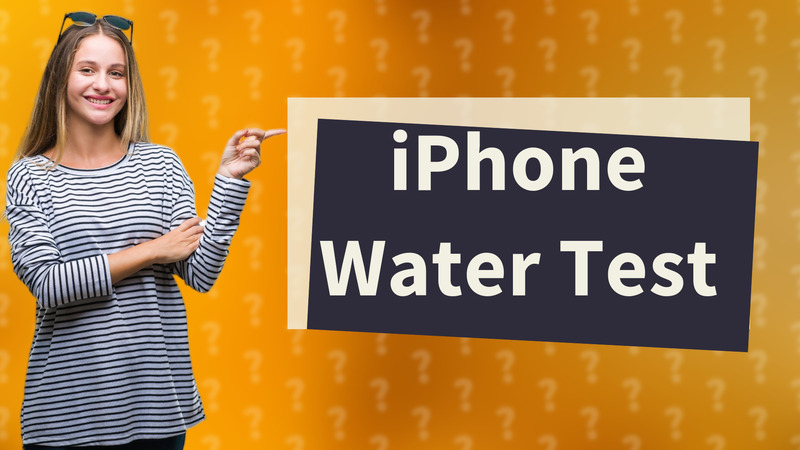 iPhone Water Test