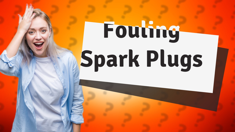 Fouling Spark Plugs