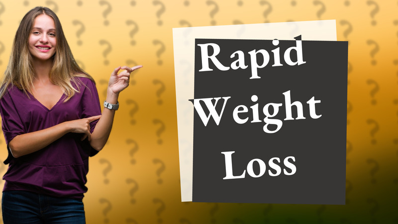Rapid Weight Loss