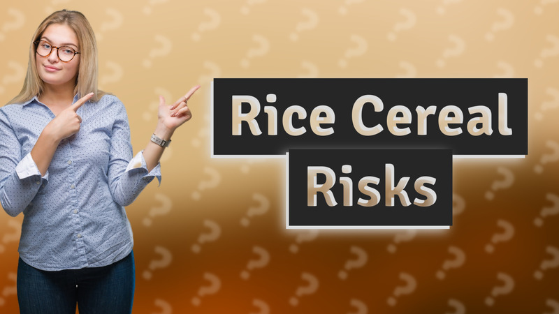 Rice Cereal Risks