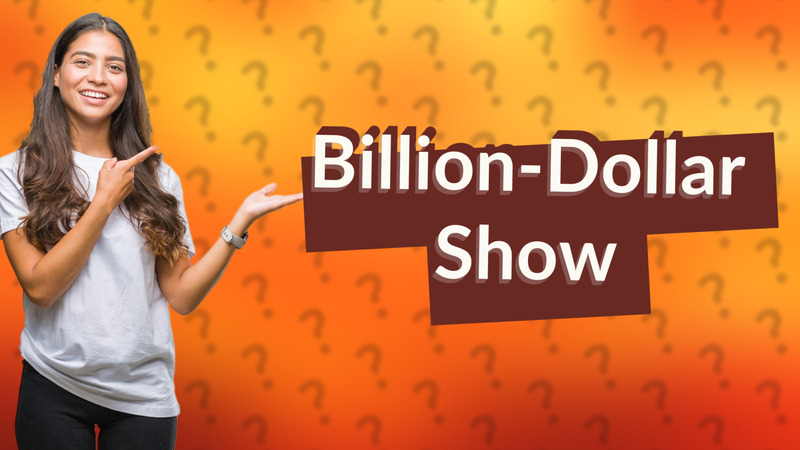 Billion-Dollar Show