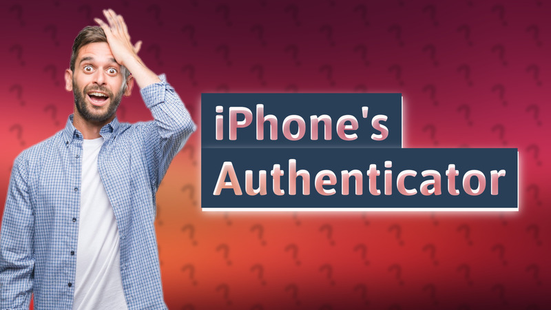 iPhone's Authenticator