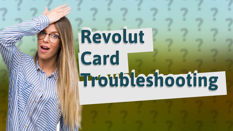Revolut Card Troubleshooting
