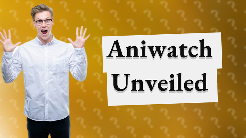 Aniwatch Unveiled