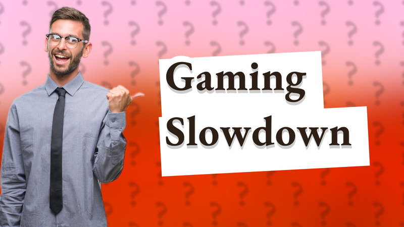 Gaming Slowdown