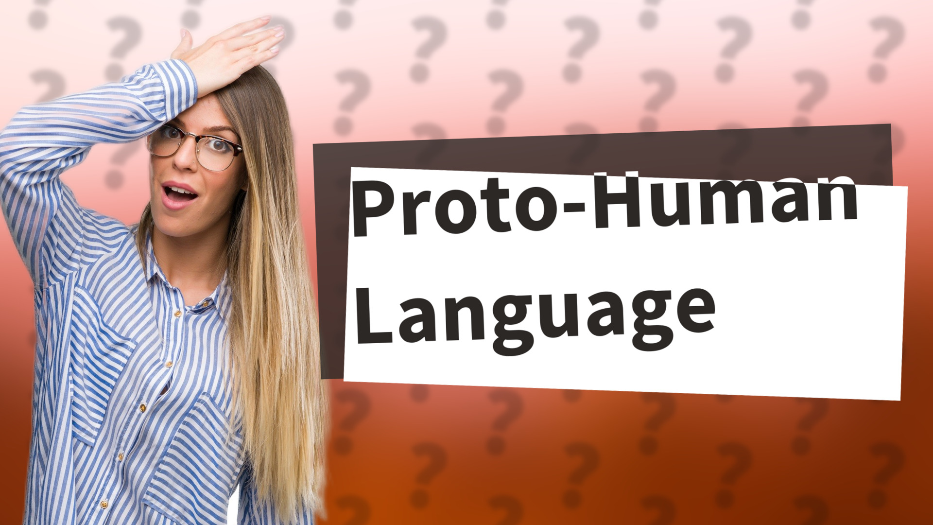 Proto-Human Language