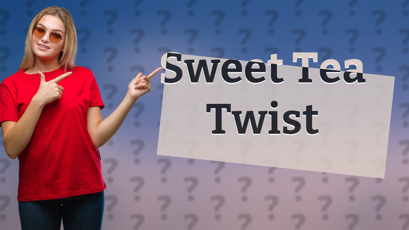 Sweet Tea Twist