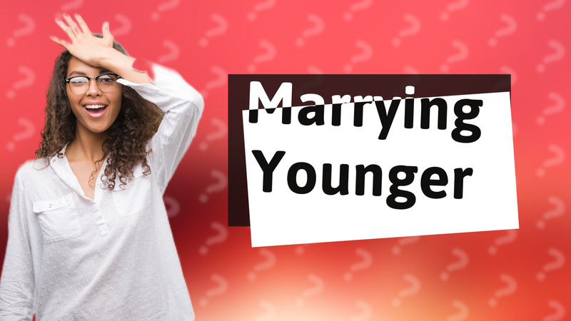 Marrying Younger