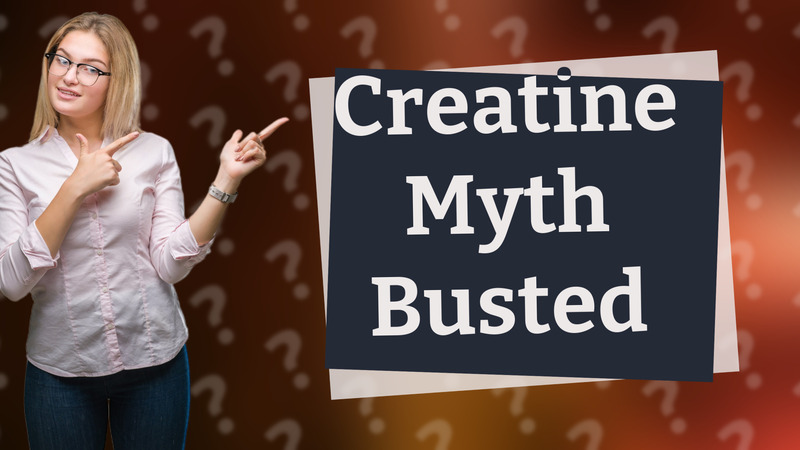 Creatine Myth Busted
