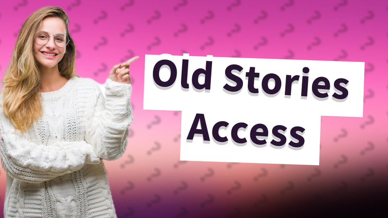 Old Stories Access