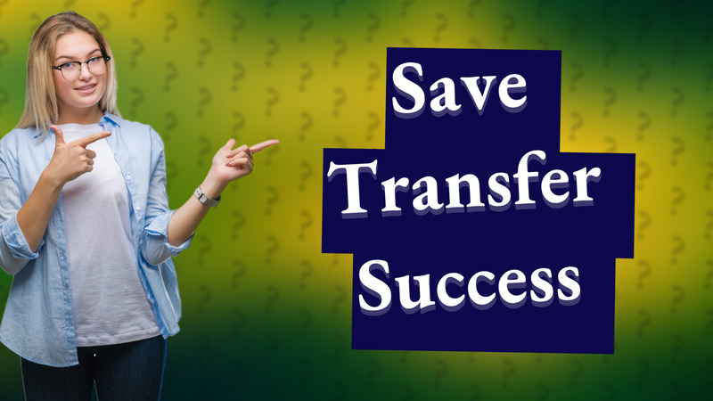Save Transfer Success