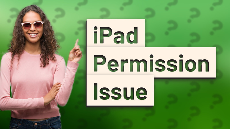 iPad Permission Issue