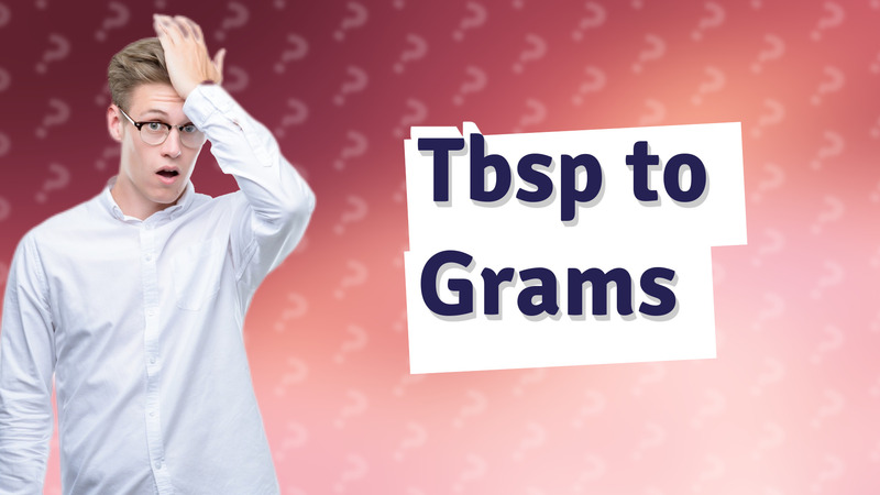 Tbsp to Grams