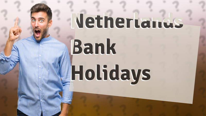 Netherlands Bank Holidays