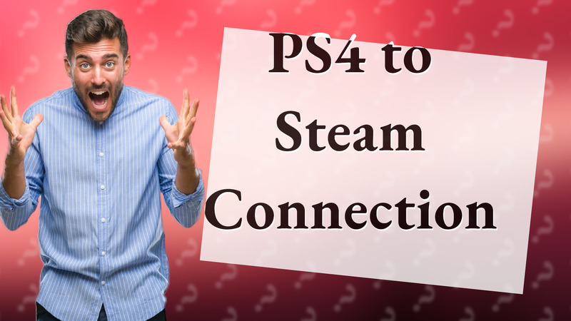 PS4 to Steam Connection