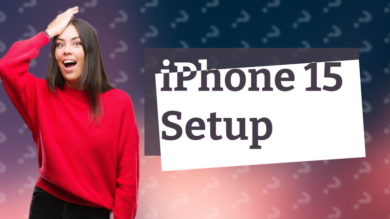 iPhone 15 Setup