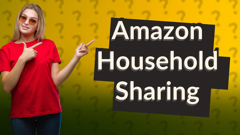 Amazon Household Sharing
