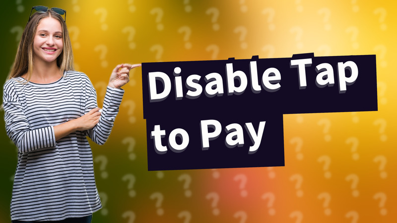 Disable Tap to Pay