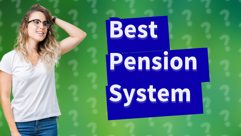 Best Pension System