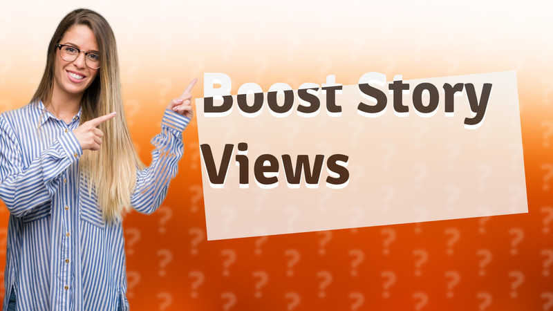 Boost Story Views