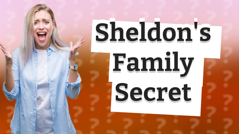 Sheldon's Family Secret
