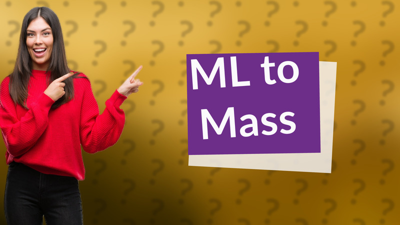ML to Mass