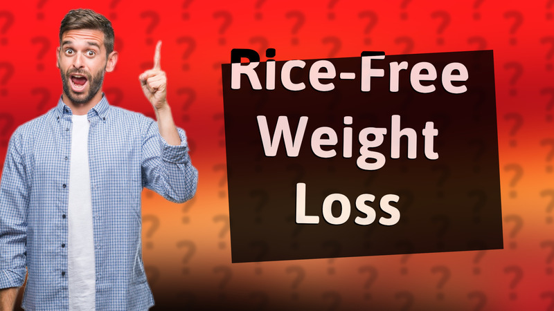 Rice-Free Weight Loss