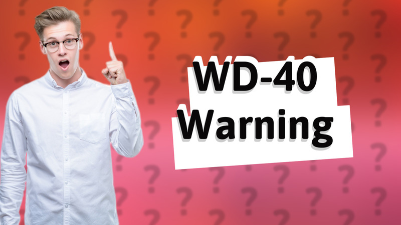 WD-40 Warning