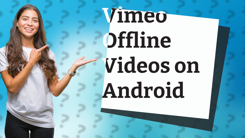 Vimeo Offline Videos on Android