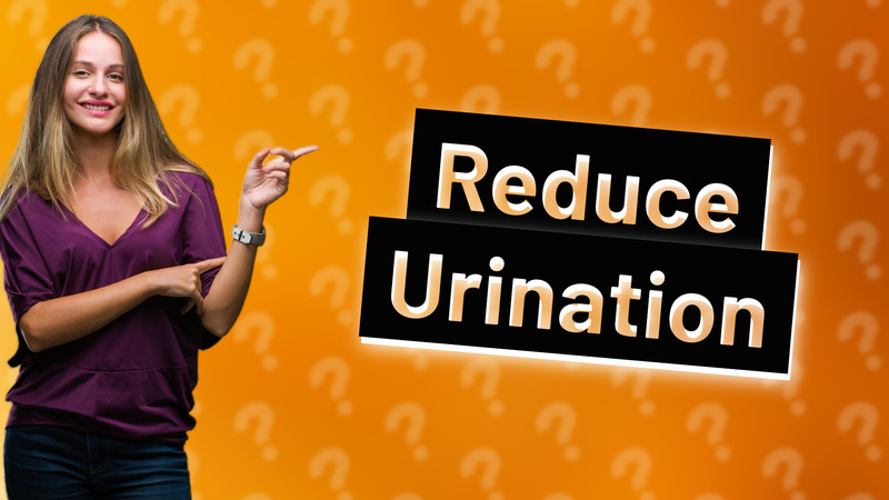 Reduce Urination