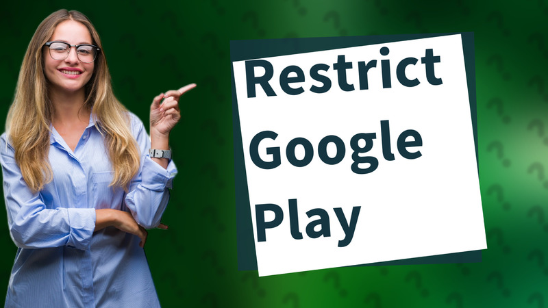 Restrict Google Play