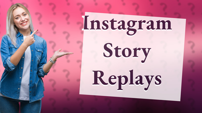 Instagram Story Replays