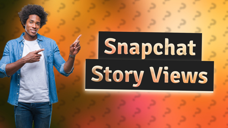 Snapchat Story Views