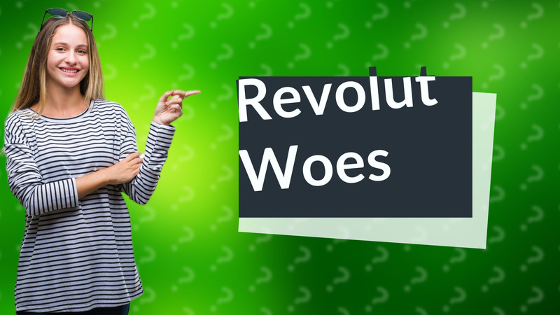 Revolut Woes