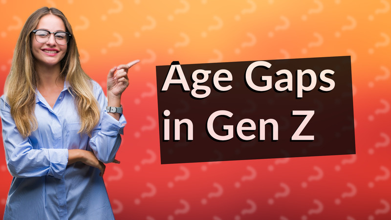 Age Gaps in Gen Z