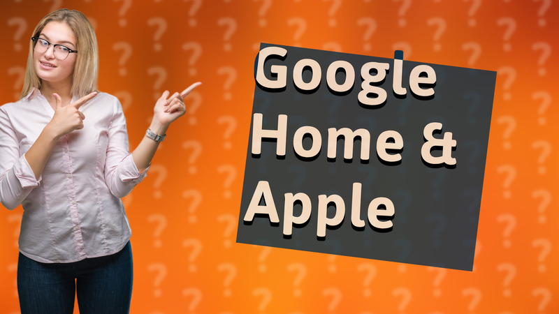 Google Home & Apple
