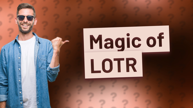 Magic of LOTR