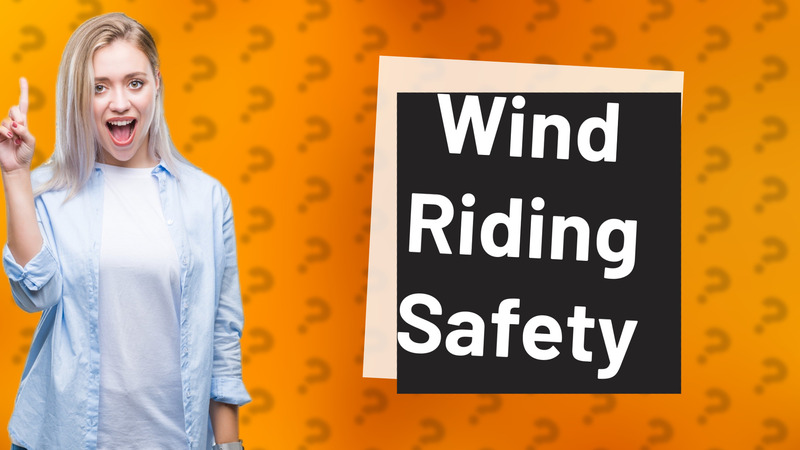 Wind Riding Safety