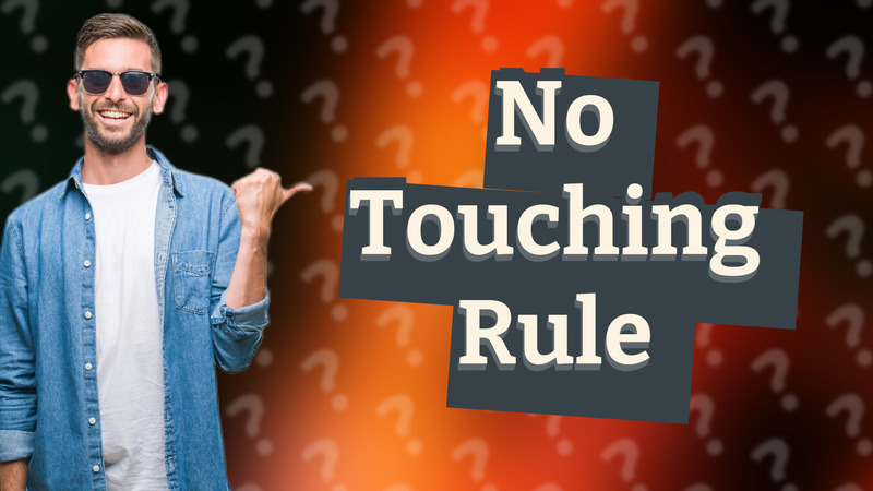 No Touching Rule