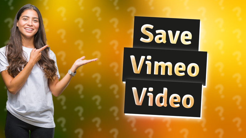 Save Vimeo Video
