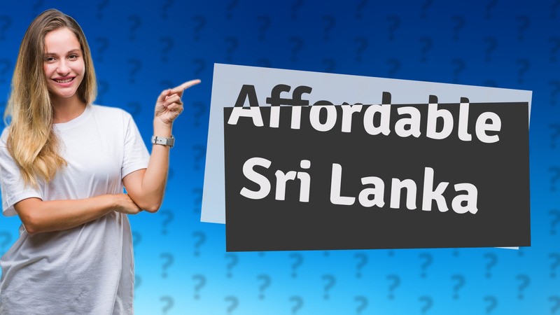 Affordable Sri Lanka