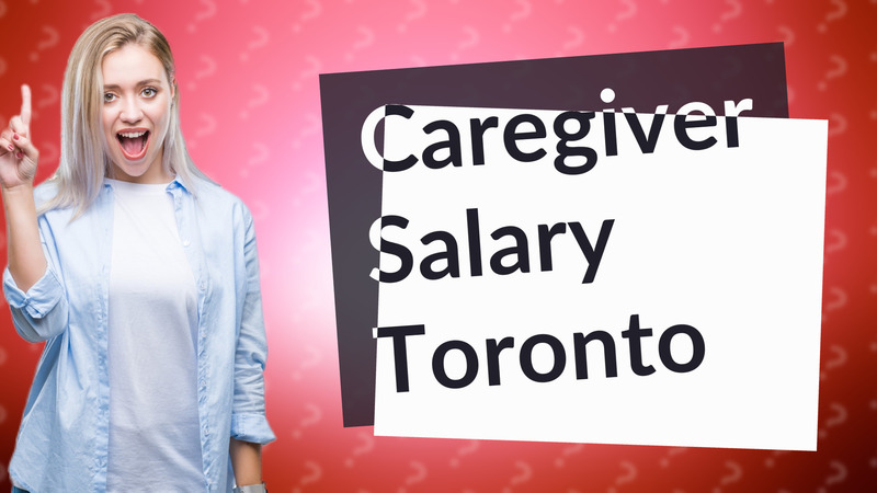 Caregiver Salary Toronto