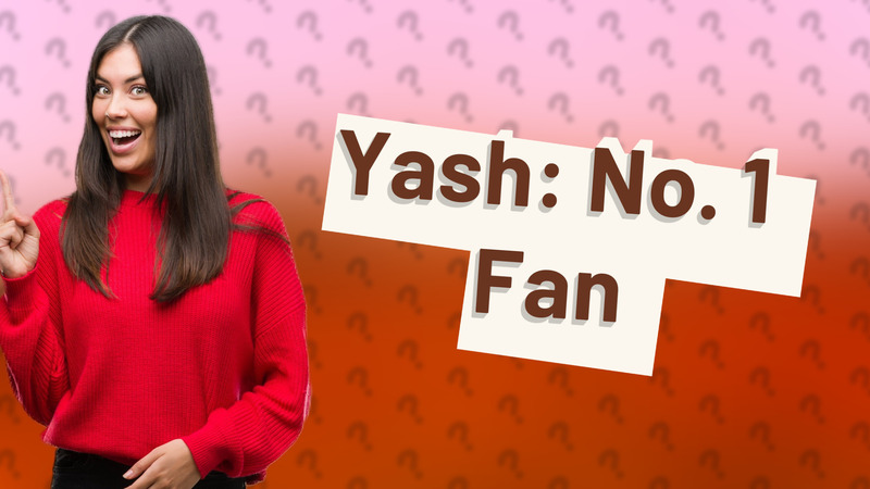 Yash: No. 1 Fan
