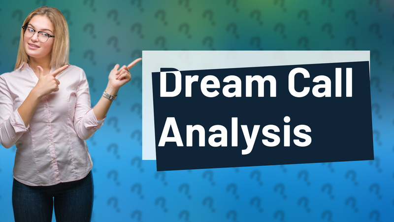 Dream Call Analysis